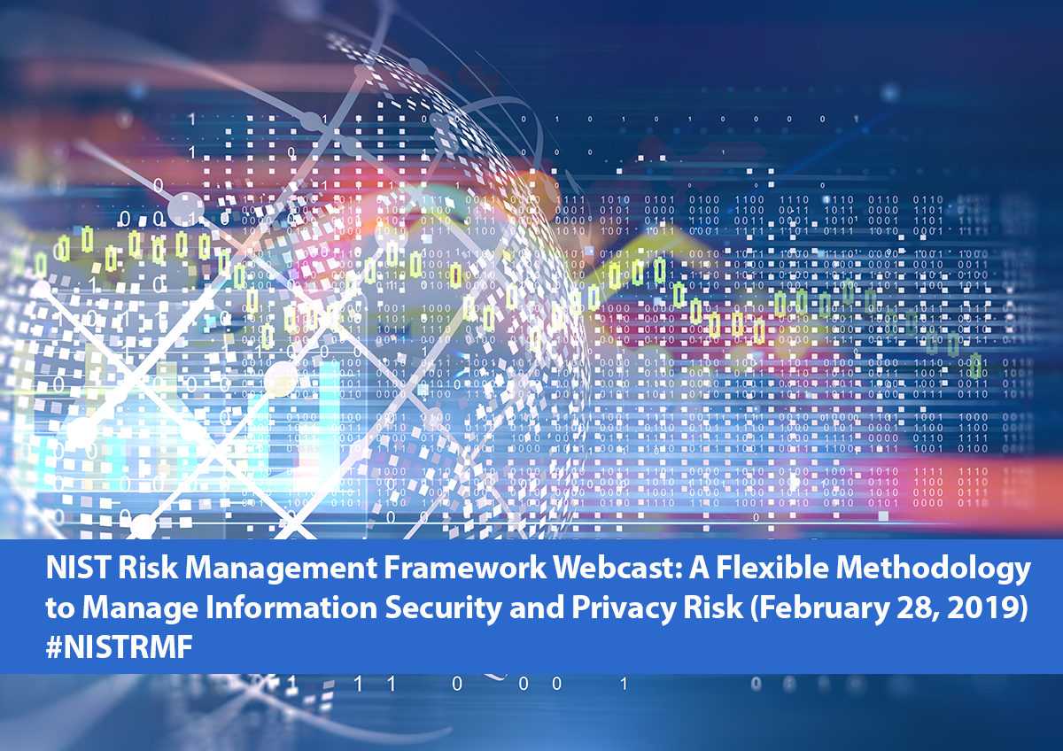 NIST Risk Management Framework Webcast: A Flexible Methodology to ...