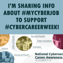 Graphic on multi-colored background with text: “I’m sharing info about #mycyberjob to support #cybercareerweek”!