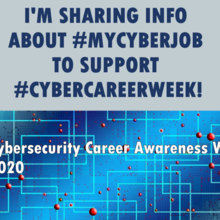 Graphic on blue background with text: “I’m sharing info about #mycyberjob to support #cybercareerweek”!