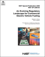 NIST Special Publication 2200-03: An Evolving Regulatory Landscape for Commercial Electric Vehicle Fueling