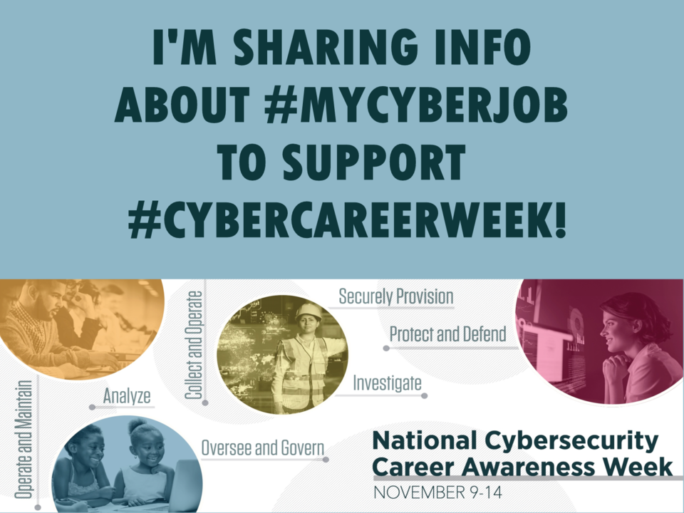Graphic on multi-colored background with text: “I’m sharing info about #mycyberjob to support #cybercareerweek”!