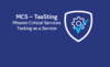 Mission Critical Services Testing as a Service 